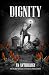 Dignity: An Anthology