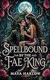 Spellbound by the Fae King (Blackridge Universe Book 2) Spellbound by the Fae King (Blackridge Universe Book 2)
