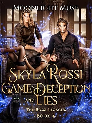 Skyla Rossi: A Game of Deception and Lies (The Rossi Legacies #4)