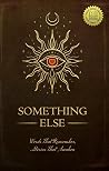 Something Else: Words That Remember, Stories That Awaken