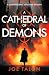 A Cathedral of Demons: A Su...