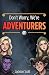 Don't Worry, We're Adventurers