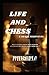 Life and chess : a unique p...