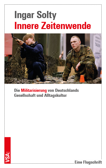 Innere Zeitenwende: Die Militarisierung von Deutschlands Gesellschaft und Alltagskultur