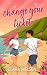 Change Your Ticket: A YA Celebrity Romance (Vacationing With the Boyband)
