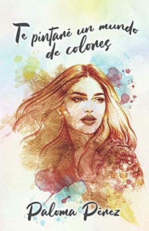 Te pintaré un mundo de colores