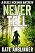 Never Tell: LARGE PRINT EDI...