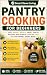 Pantry Cooking for Beginner...