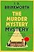 The Murder Mystery Mystery by J.D. Brinkworth The Murder Mystery Mystery by J.D. Brinkworth