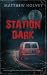 Station Dark by Matthew Holvey