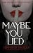 Maybe You Lied
