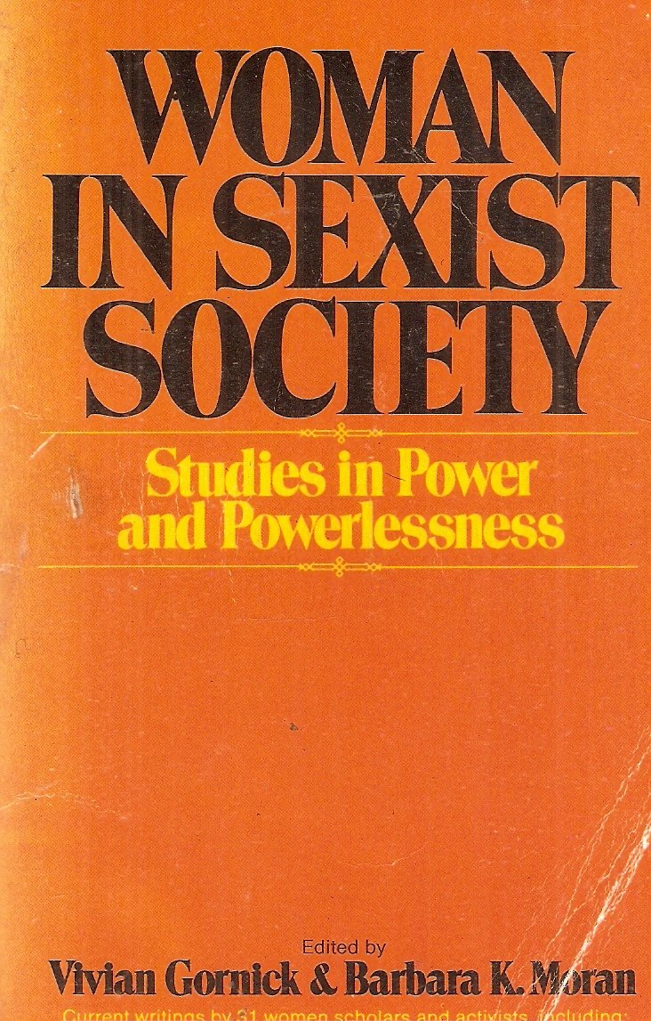 Woman in Sexist Society: Studies in Power and Powerlessness