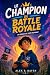 Le Champion du Battle Royal...