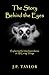 The Story Behind the Eyes: ...