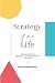 Strategy for Life: Seven St...