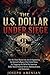 The U.S. Dollar Under Siege...