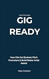 Gig Ready: How DJs Get Booked, Pitch Promoters, Build Better Artist Assets, and Turn Music Into Real Opportunities (Orbit Field Guides Book 1)