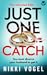 Just One Catch by Nikki Vogel Just One Catch by Nikki Vogel