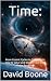 Time: A Human Perspective: From Cosmic Cycles to Daily Habits: How to Value and Master Your Most Finite Resource