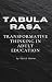 Tabula Rasa: Transformative Thinking in Adult Education