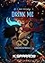Drink Me