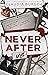 Never After Us: A Grumpy Ne...