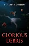 Glorious Debris