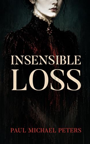 Insensible Loss: 10th Anniversary Edition (Kindle Edition)