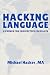 Hacking Language by Michael Hacker Hacking Language by Michael Hacker