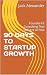 90 DAYS TO STARTUP GROWTH: ...