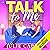 Talk to Me