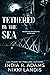 Tethered by the Sea by India R. Adams Tethered by the Sea by India R. Adams