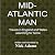 Mid-Atlantic Man: Travels i...