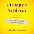 Unhappy Achiever by Ashley Jordan