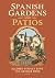 Spanish Gardens and Patios by Mildred Stapley Byne