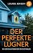 Der perfekte Lügner | Ein nervenaufreibender Psychothriller (German Edition)