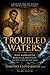 Troubled Waters: The Turbul...