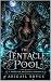 The Tentacle Pool: A Monste...