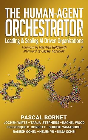 The Human-Agent Orchestrator: Leading and Scaling AI-Driven Organizations