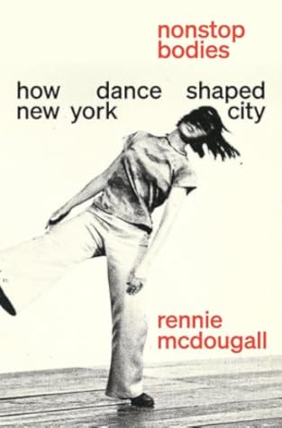 Cover of Nonstop Bodies: How Dance Shaped New York City