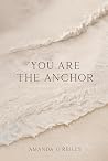 You Are the Anchor
