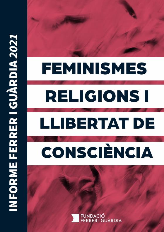 Informe Ferrer i Guàrdia 2021: Feminismes, religions i llibertat de consciència