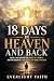 18 DAYS IN HEAVEN AND BACK by EVERLIGHT FAITH 18 DAYS IN HEAVEN AND BACK by EVERLIGHT FAITH