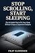 Stop Scrolling, Start Sleep...