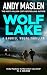 Wolf Lake: He was a hitman. She ran a triad. Who’s crazy enough to take them both on? (Gabriel Wolfe)