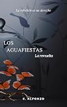 Los Aguafiestas: La Revuelta (Los Aguafiestas #2)