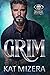 Grim by Kat Mizera Grim by Kat Mizera