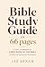 Bible Study Guide In 66 Pages: A Full Overview of Every Book of the Bible For Men and Women with Summaries