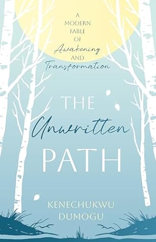 Cover of The Unwritten Path: A Modern Fable of Awakening and Transformation