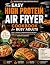 The Easy High Protein Air Fryer Cookbook for Busy Adults by Alex Carter